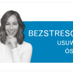 Focus Effective – nowoczesna procedura bezstresowego usuwania ósemek