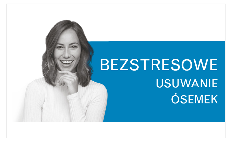 Focus Effective – nowoczesna procedura bezstresowego usuwania ósemek