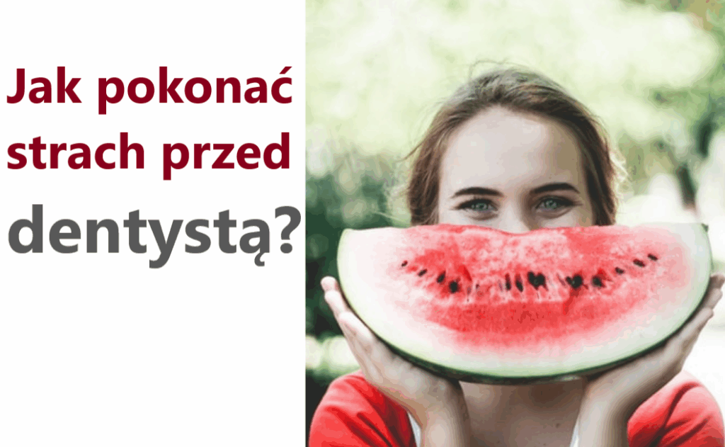 jak pokonać strach przed dentystą