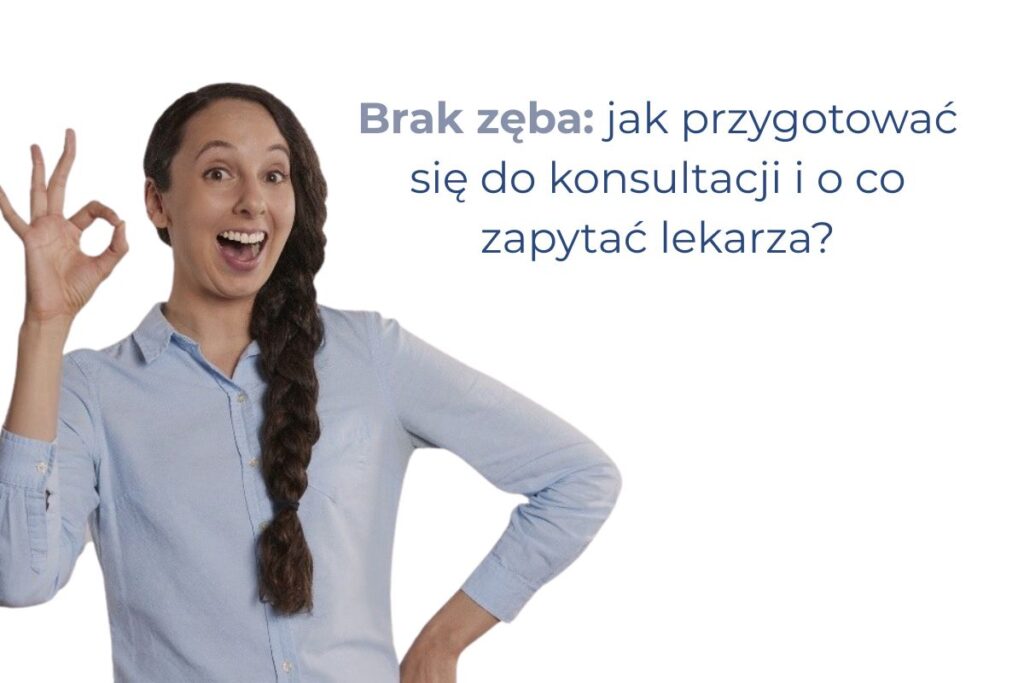 Brak zęba jak przygotować się do konsultacji i o co zapytać lekarza